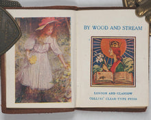 Load image into Gallery viewer, By Wood and Stream. Collins' Clear-type Press. London and Glasgow. Circa 1910.