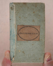 Load image into Gallery viewer, Compendium of Simple Arithmetic; in which the first rules of that pleasing Science are made familiar to the capacities of youth. Wallis, J. 16 Ludgate Street. London. 1801.