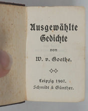 Load image into Gallery viewer, Goethe, Johann Wolfgang. Ausgewählte Gedichte. Schmidt & Gunther. Leipzig. 1907.