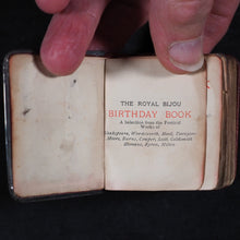 Load image into Gallery viewer, Royal Bijou Birthday Book: a selection from the poetical works of Shakespeare, Wordsworth, Hood, Tennyson, Moore, Burns, Cowper, Scott, Goldsmith, Hemans, Byron, Milton. Eyre & Spottiswoode, His Majesty's Printers, Downs Park Road, N.E. London. 1901.