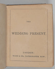 Load image into Gallery viewer, Wedding Present, The. Ward & Co., Paternoster Row. London. 1839.