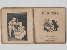 Load image into Gallery viewer, Miss Tiny. D. Lothrop & Company. Boston. 1877.