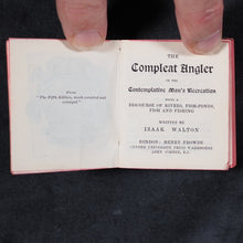 Load image into Gallery viewer, Walton, Izaak. Compleat Angler or the Contemplative Man's Recreation. Being a Discourse of Rivers, Fish-ponds, Fish and Fishing. Frowde, Henry. Oxford University Press Warehouse, Amen Corner, E.C. London. Circa 1900.