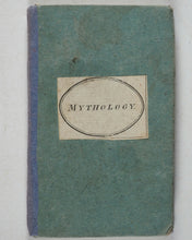 Load image into Gallery viewer, Mythology, or, Fabulous histories of the heathen deities. John Wallis, Ludgate Street. Printed by T. Gillet. 1803.