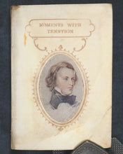 Load image into Gallery viewer, Tennyson, Lord Alfred. [Moments with] Tennyson. Frowde, Henry. London. [1909].
