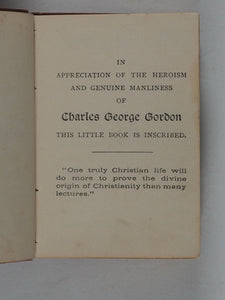 Golden Gleanings from the Thoughts of General Gordon. R.V.G. (editor). Walter Scott, 14 Paternoster Square. London and Newcastle-on-Tyne.