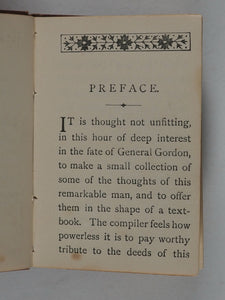 Golden Gleanings from the Thoughts of General Gordon. R.V.G. (editor). Walter Scott, 14 Paternoster Square. London and Newcastle-on-Tyne.