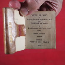 Load image into Gallery viewer, Drops of Dew. To Exhilarate and Fructify the People of God. Fifth Edition. >>UNRECORDED MINIATURE BOOK<< Publication Date: 1845 CONDITION: VERY GOOD
