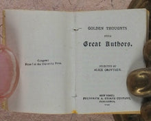 Load image into Gallery viewer, Crowther, Alice. Golden Thoughts from great authors. Frederick A. Stokes Company. New York.  Circa 1900.
