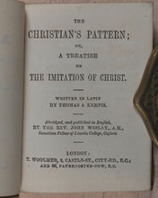 Load image into Gallery viewer, Imitation of Christ. Christian's Pattern or a treatise on the Imitation of Christ. Woolmer, T., 2, Castle St., City Rd. E.C and 66, Paternoster Row, E.C. London. [1889].
