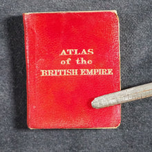 Load image into Gallery viewer, Atlas of the British Empire. Reproduced from the Original Made for Her Majesty Queen Mary's Dolls House. Stanford, Edward Ltd. Cartographers to the King. [London]. 1924.
