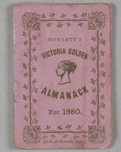 Load image into Gallery viewer, Howlett's Victoria Golden Almanack for 1880. Howlett and &amp; Son, Printers, 10 Frith Street, Soho. [London]. [1879].
