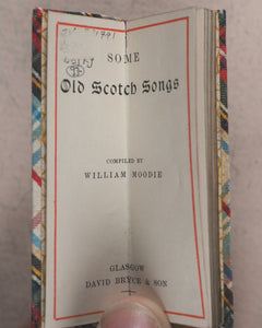 Moodie, William, editor. Some Old Scotch Songs. Bryce, David & Son. Circa 1899.