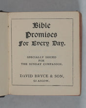 Load image into Gallery viewer, Bible Promises for Every Day: specially issued for the Sunday companion. Bryce, David &amp; Son. Glasgow. Circa 1895.
