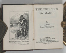Load image into Gallery viewer, Tennyson, Alfred Lord. Princess and Maud. Bryce, David &amp; Son. Glasgow. 1905.
