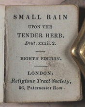 Load image into Gallery viewer, Small Rain Upon the Tender Herb Deut. xxxii. 2. Religious Tract Society. [London]. Circa 1835. 8th edition.
