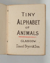 Load image into Gallery viewer, My Tiny Alphabet Book. Bryce, David &amp; Son. Glasgow. [1896].
