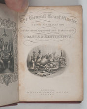 Load image into Gallery viewer, Social and Convivial Toast-Master and Compendium of Sentiment. McGuire, Frederic. Nelson Street. London. 1847.

