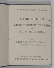 Load image into Gallery viewer, Hoffmann, Professor (pseudonym of John Angelo Lewis). Card Tricks without sleight-of-hand or Magic Made Easy. Warne, Frederick. And Co. London and New York. [1877].
