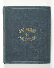 Load image into Gallery viewer, New Testament. Epistles of Paul the Apostle to the Galatians, Ephesians, Philippians, Colossians, Thessalonians. Eyre and Spottiswoode ... for the Religious Tract Society, Depository, 56, Paternoster-Row, and 65, St. Paul's Churchyard, London Circa 1850.
