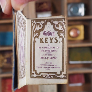 Golden Keys. The Characters of the Lord Jesus. >>MINIATURE PROVINCIAL CHROMOLITHOGRAPHY<< Scott, Rev.G.B . Publication Date: 1853 CONDITION: GOOD