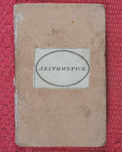 Load image into Gallery viewer, Compendium of Simple Arithmetic; in which the first rules of that pleasing Science are made familiar to the capacities of youth. Wallis, J. 16 Ludgate Street, and J. Harris, corner of St. Paul'sChurchyard. London. 1803.
