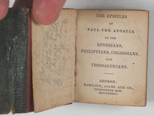 Load image into Gallery viewer, BIBLE, N.T., English, Epistles of Paul the Apostle to the Ephesians, Galatians, Philipians, Colossians, and Thessalonians. Hamilton, Adams &amp; Co. [London]. 1832
