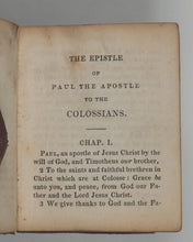 Load image into Gallery viewer, BIBLE, N.T., English, Epistles of Paul the Apostle to the Ephesians, Galatians, Philipians, Colossians, and Thessalonians. Hamilton, Adams &amp; Co. [London]. 1832
