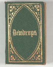 Load image into Gallery viewer, DEWDROPS. Religious Tract Society. [London]. 1872.
