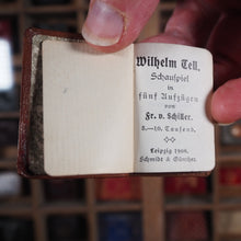 Load image into Gallery viewer, Wilhelm Tell; schauspiel in 5 aufzugen. >>MINIATURE GERMAN BOOK<< Schiller, Johann C.F. Publication Date: 1908 CONDITION: VERY GOOD
