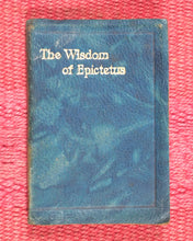 Load image into Gallery viewer, Epictetus. Wisdom of Epictetus. Collins' Clear-type Press. London and Glasgow. Circa 1910.
