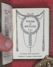 Load image into Gallery viewer, Epictetus. Wisdom of Epictetus. Collins' Clear-type Press. London and Glasgow. Circa 1910.
