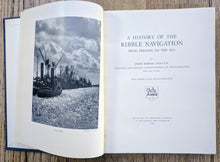 Load image into Gallery viewer, History of the Ribble Navigation from Preston to the Sea
