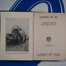 Load image into Gallery viewer, North of 36. Hough, Emerson. Published by D. Appleton &amp; Co. Used. Good condition.
