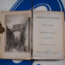 Load image into Gallery viewer, THE CRESCENT AND THE CROSS OR ROMANCE AND REALITIES OF EASTERN TRAVEL Warburton, Eliot Publication Date: 1850 Condition: Very Good
