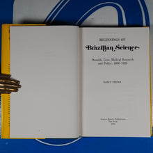Load image into Gallery viewer, Beginnings of Brazilian Science: Oswaldo Cruz, Medical Research and Policy, 1890-1920 Stepan, Nancy  Published by Science History Publications, New York (1976)  ISBN 10: 0882020323ISBN 13: 9780882020327  Used First Edition Hardcover
