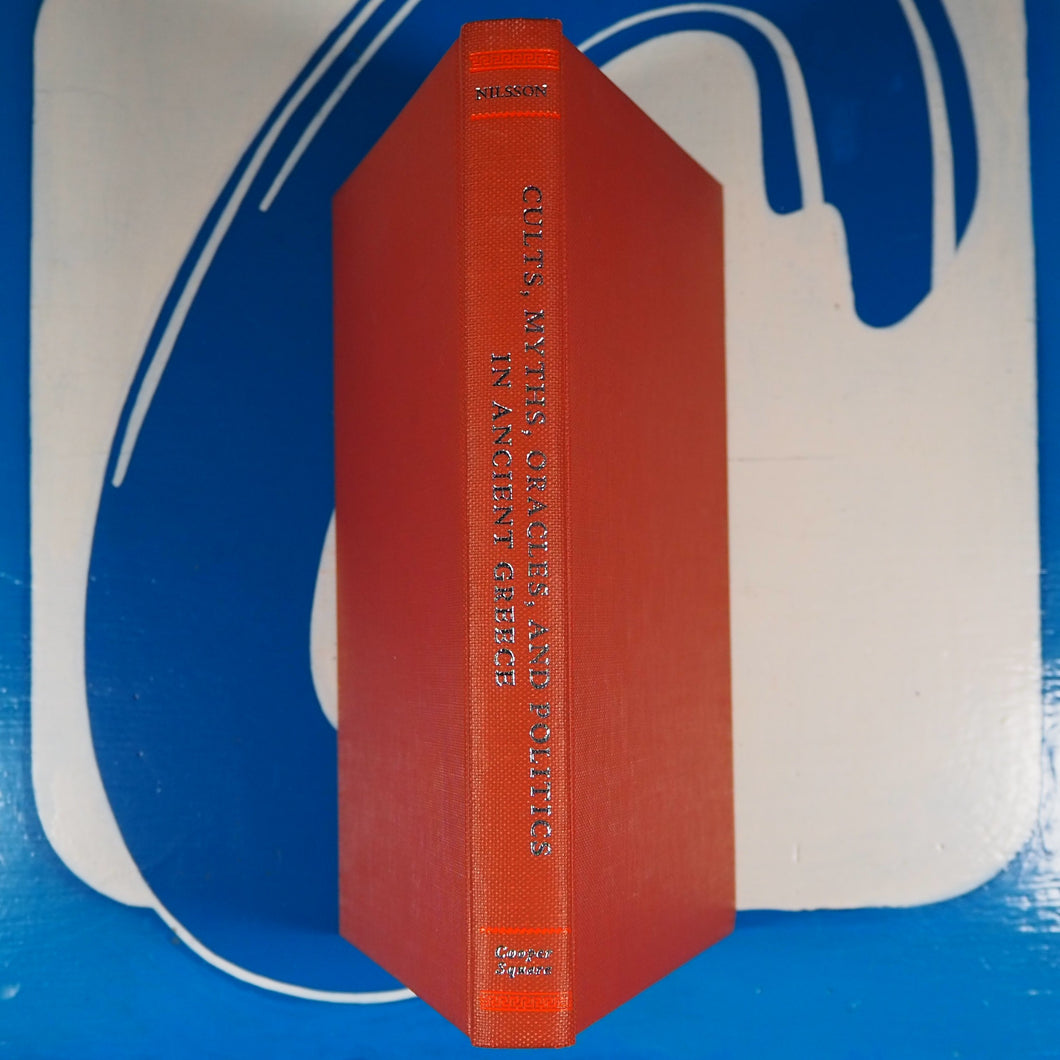 Cults, myths, oracles, and politics in ancient Greece: With two appendices: the Ionian phylae, the phratries Nilsson, Martin P  ISBN 10: 0815404107 / ISBN 13: 9780815404101 Cooper Square Publishers, 1972 Condition: v. Good Hardcover