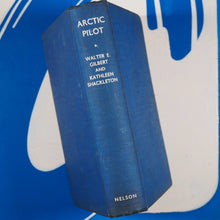 Load image into Gallery viewer, Arctic Pilot. Life and Work on North Canadian Air Routes. The experiences of Walter E. Gilbert as told to Kathleen Shackleton. GILBERT, W.E. Published by London, Toronto, New York. Thomas Nelson &amp; Sons. 1941., 1941 Hardcover
