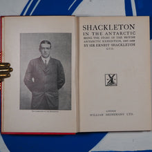 Load image into Gallery viewer, Shackleton in the Antarctic being the story of the British antarctic expedition, 1907-1909 (The Hero Readers). Shackleton, Sir Ernest. Published by William Heinemann, 1923 Condition: Very Good. Hardcover
