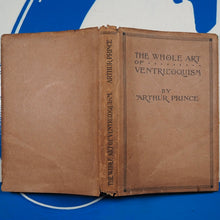Load image into Gallery viewer, The whole art of ventriloquism. Arthur Prince. Publication Date: 1921 Condition: Very Good
