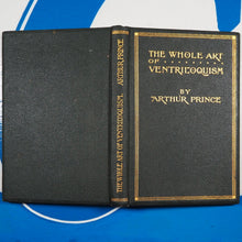 Load image into Gallery viewer, The whole art of ventriloquism. Arthur Prince. Publication Date: 1921 Condition: Very Good
