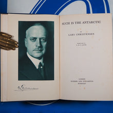 Load image into Gallery viewer, Such is the Antarctic CHRISTENSEN, Lars (1884-1965), [JAYNE, E.M.G., translator] Publication Date: 1935 Condition: Very Good
