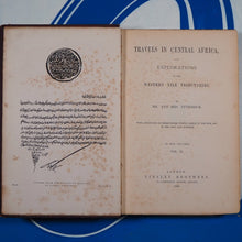 Load image into Gallery viewer, Travels in Central Africa, and explorations of the Western Nile tributaries. PETHERICK, JOHN [And Mrs.] Publication Date: 1869 Condition: Very Good
