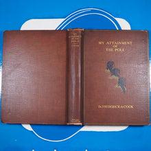 Load image into Gallery viewer, My Attainment of the Pole Beng the Record of the Expedition that First Reached the Boreal Center 1907-1909 with the Final Summary of the Polar Controversy Cook, Dr. Frederick A. Published by The Polar Publishing Co, New York, 1911
