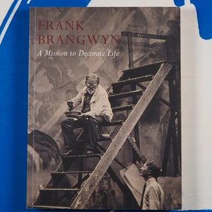 Frank Brangwyn: A Mission to Decorate Life Horner, Libby; The Fine Art Society Published by The Fine Art Society and Liss Fine Art Company, London, England; and France, 2006 Condition: NF Soft cover