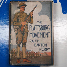 Load image into Gallery viewer, THE PLATTSBURG MOVEMENT. A Chapter of America&#39;s Participation in the World War. RALPH BARTON PERRY. Publication Date: 1921 Condition: Very Good
