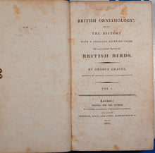 Load image into Gallery viewer, British Ornithology: being the History with a coloured representation of every known Species of British Birds. GRAVES, George (1784-1839). Publication Date: 1811 Condition: Good
