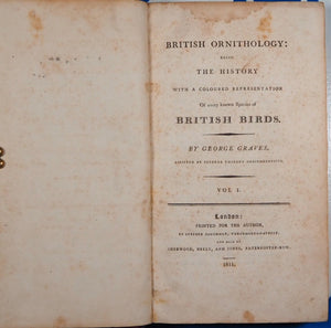 British Ornithology: being the History with a coloured representation of every known Species of British Birds. GRAVES, George (1784-1839). Publication Date: 1811 Condition: Good