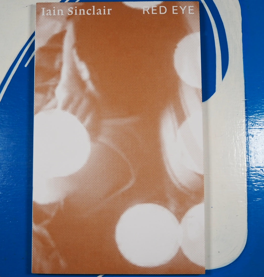 RED EYE. (SIGNED). SINCLAIR, Iain. ISBN 10: 099268580X / ISBN 13: 9780992685805 Published by Test Centre,, London,, 2013 Condition: Fine Soft cover