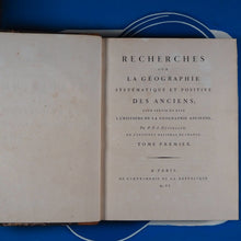 Load image into Gallery viewer, Recherches sur la geographie systematique et positive des anciens; pour servir de base a l&#39;histoire de la geographie ancienne. P. F. J. Gossellin Publication Date: 1813
